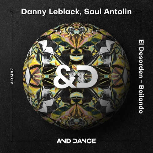 Danny Leblack, Saul Antolin - El Desorden - Bailando [ADM87]